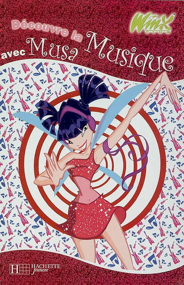Couverture de Winx Club. Vol. 2005. Découvre la musique avec Musa par Claire Breton