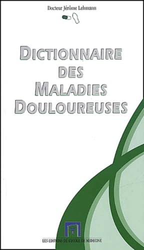 Dictionnaire des maladies douloureuses