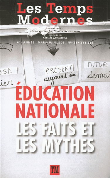 Temps modernes (Les), n° 637. Education nationale, les faits et les mythes