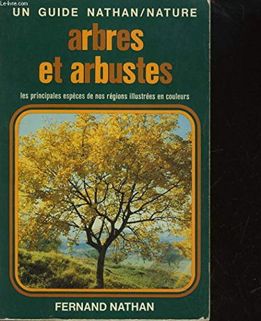 Arbres et arbustes : Les principales espèces de nos régions (Un Guide Nathan)