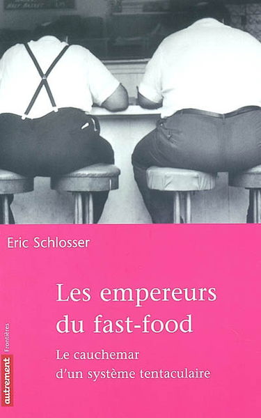 Les empereurs du fast-food : le cauchemar d'un système tentaculaire