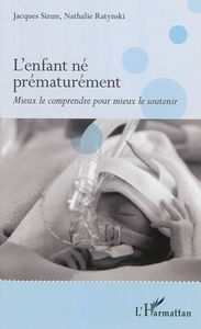 L'enfant né prématurément : mieux le comprendre pour mieux le soutenir