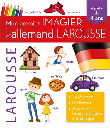 Mon premier imagier d'allemand Larousse : 1.000 mots, 60 thèmes, avec toutes les prononciations à télécharger : à partir de 4 ans
