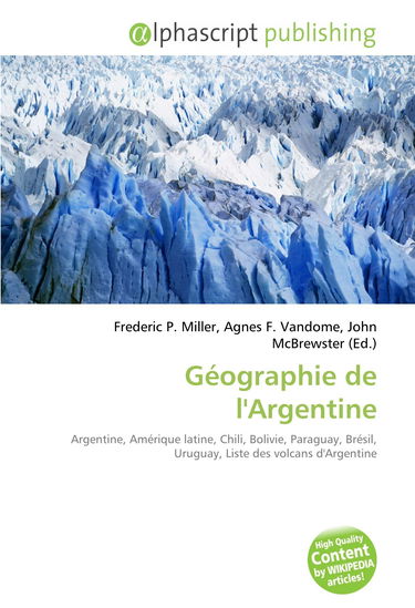 Géographie de l'Argentine: Argentine, Amérique latine, Chili, Bolivie, Paraguay, Brésil, Uruguay, Liste des volcans d'Argentine