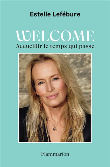 Couverture de Welcome : accueillir le temps qui passe
