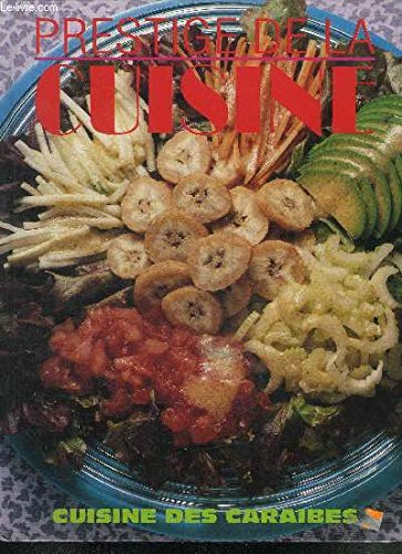 Prestige de la Cuisine : Cuisine Des Caraibes