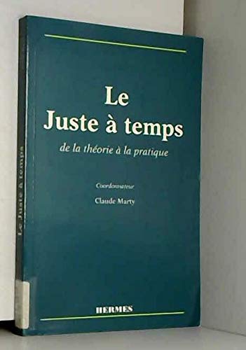Le juste à temps: De la théorie à la pratique