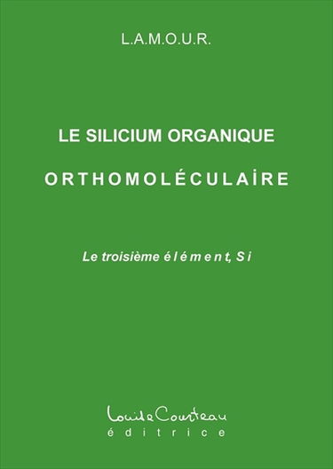 Le silicium organique orthomoléculaire : le troisième élément, Si