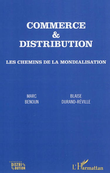 Commerce & distribution : les chemins de la mondialisation