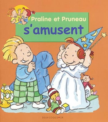 Praline et Pruneau s'amusent