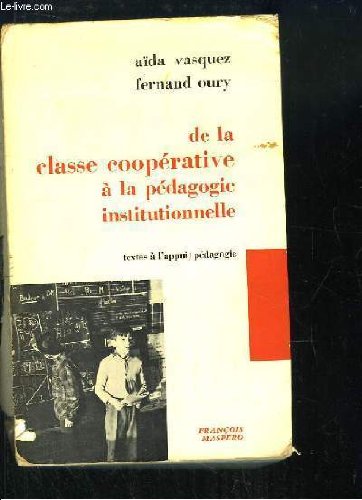 Couverture de De la classe coopérative à la pédagogie institutionnelle