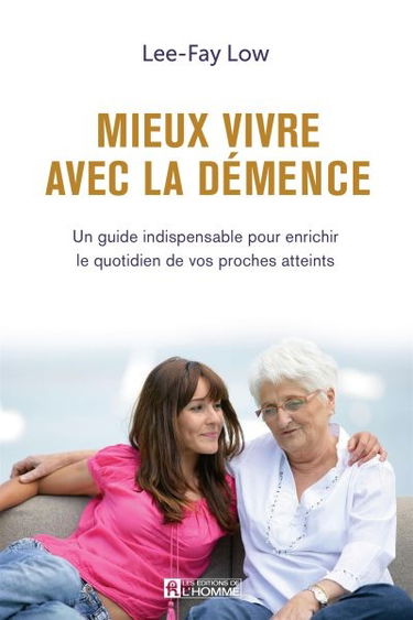 Mieux vivre avec la démence : un guide indispensable pour enrichir le quotidien de vos proches atteints