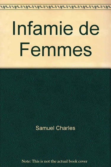 Infamie de femmes - et autres nouvelles