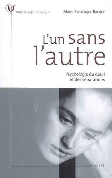 L'un sans l'autre : psychologie du deuil et des séparations