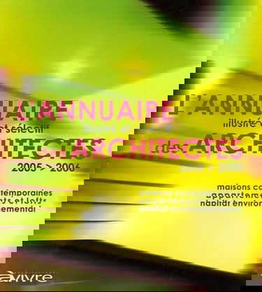 L'annuaire illustré et sélectif des architectes : 2005-2006
