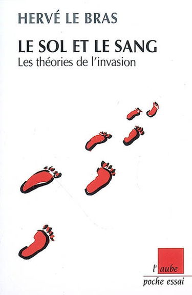 Le sol et le sang : les théories de l'invasion
