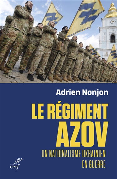 Le régiment Azov : un nationalisme ukrainien en guerre