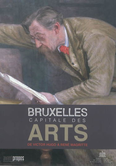Bruxelles, capitale des arts : de Victor Hugo à René Magritte