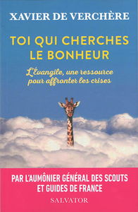 Toi qui cherches le bonheur : l'Evangile, une ressource pour affronter les crises