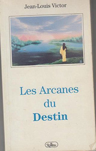 Les Arcanes Du Destin