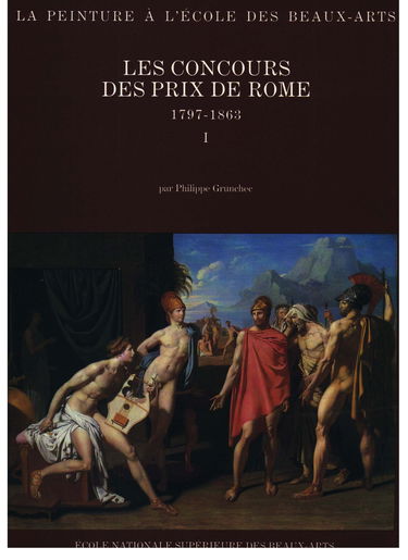 Les Concours des prix de Rome : 1797-1863. Vol. 1