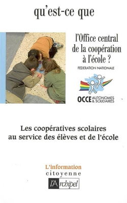 Qu'est-ce que l'Office central de la coopération à l'école ? : les coopératives scolaires au service des élèves et de l'école