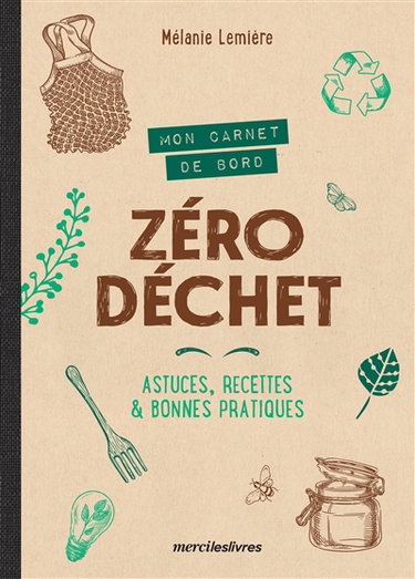 Mon carnet de bord zéro déchet : astuces, recettes & bonnes pratiques
