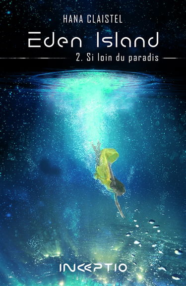 Eden Island. Vol. 2. Si loin du paradis