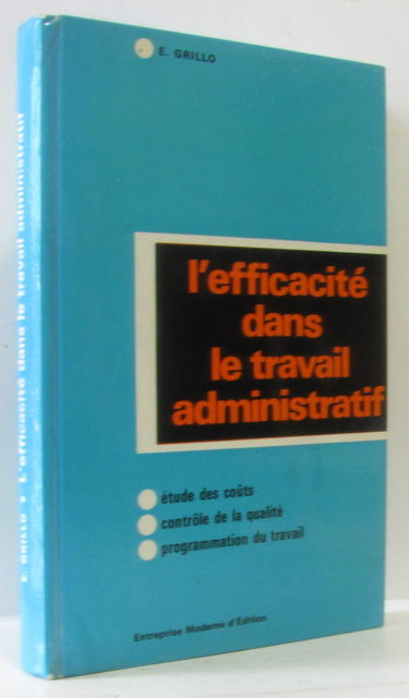 L'Efficacité dans le travail administratif : étude des coûts, contrôle de la qualité, programmation du travail Control techniques for office