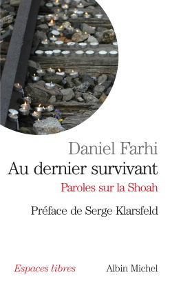 Au dernier survivant : paroles sur la Shoah