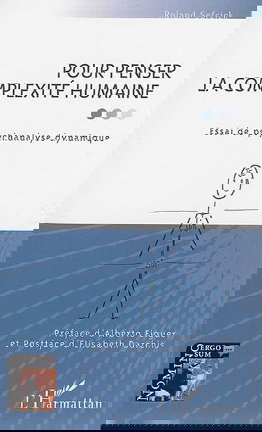 Pour penser la complexité humaine : essai de psychanalyse dynamique