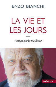 La vie et les jours : propos sur la vieillesse