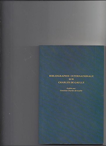 Bibliographie internationale sur charles de gaulle 1940 1981