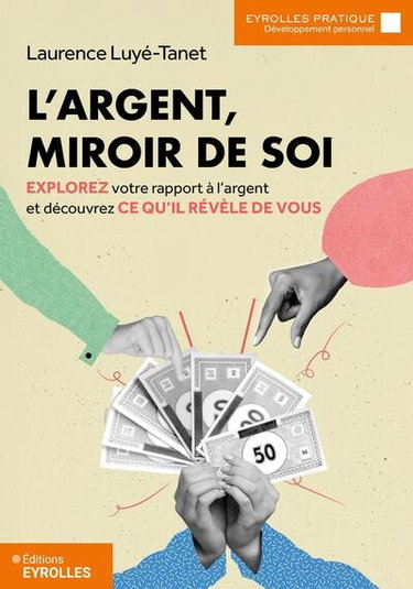 Couverture de L'argent, miroir de soi : explorez votre rapport à l'argent et découvrez ce qu'il révèle de vous