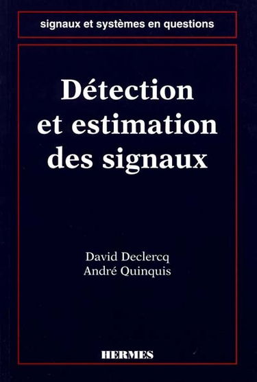 Les signaux et systèmes en questions. Détection et estimation des signaux