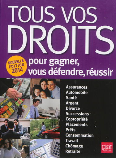 Tous vos droits : pour gagner, vous défendre, réussir