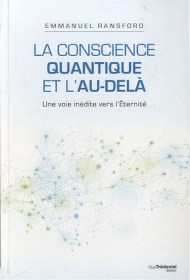 La conscience quantique et l'au-delà : une voie inédite vers l'éternité