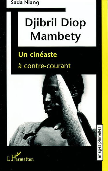 Djibril Diop Mambety : un cinéaste à contre-courant