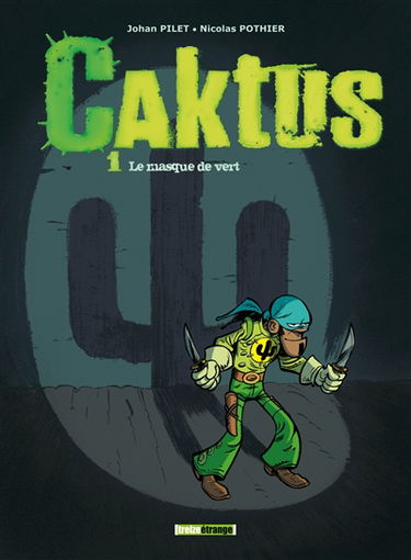 Caktus. Vol. 1. Le masque de vert