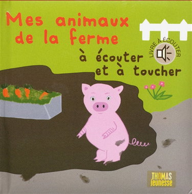 Couverture de Mes animaux de la ferme à écouter et à toucher
