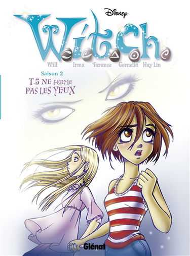 Witch : saison 2. Vol. 5. Ne ferme pas les yeux