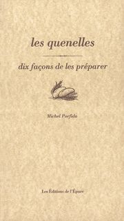 Les quenelles, dix façons de les préparer