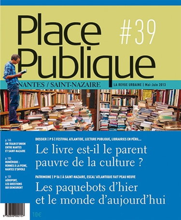 Couverture de Place publique, Nantes Saint-Nazaire, n° 39. Le livre est-il le parent pauvre de la culture ?. Les paquebots d'hier et le monde d'aujourd'hui par Collectif