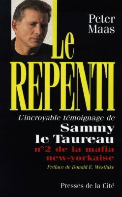 Le repenti, l'incroyable témoignage de Sammy le Taureau, n° 2 de la mafia new-yorkaise