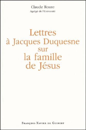 Lettres à Jacques Duquesne sur la famille de Jésus, 2e édition