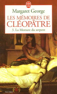 Les mémoires de Cléopâtre. Vol. 3. La morsure du serpent