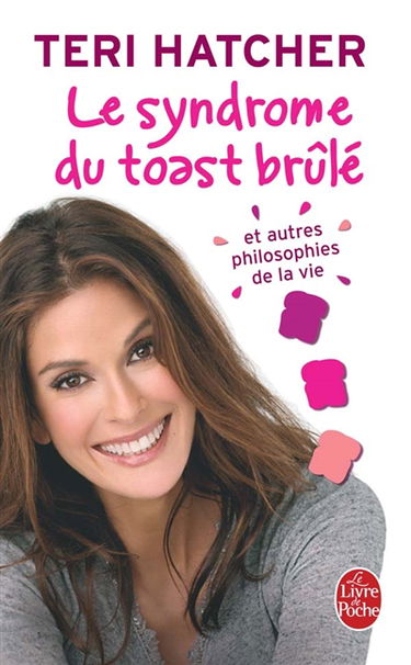 Le syndrome du toast brûlé : et autres philosophie de la vie