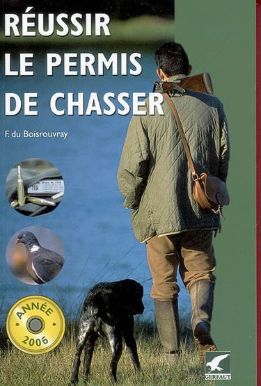 Réussir le permis de chasser : année 2006