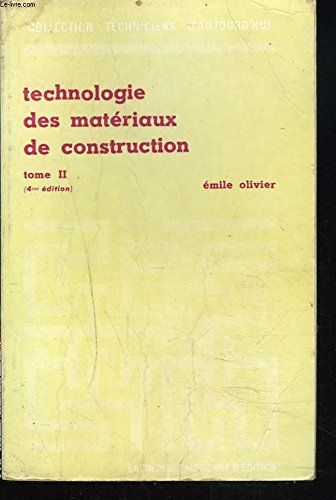 TECHNOLOGIE DES MATERIAUX DE CONSTRUCTION. TOME II.