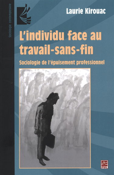 L'individu face au travail-sans-fin : sociologie de l'épuisement professionnel